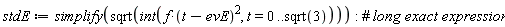 stdE := simplify(sqrt(int(f*(t-evE)^2, t = 0 .. sqrt(3))))