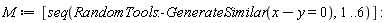 M := [seq(RandomTools:-GenerateSimilar(x-y = 0), 1 .. 6)]