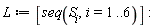 L := [seq(S[i], i = 1 .. 6)]