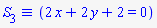 `&equiv;`(S[3], 2*x+2*y+2 = 0)