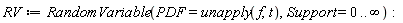 RV := RandomVariable(PDF = unapply(f, t), Support = 0 .. infinity)