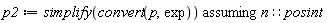 p2 := `assuming`([simplify(convert(p, exp))], [n::posint])