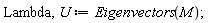 Lambda, U := Eigenvectors(M)