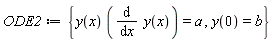 ODE2 := {y(x)*(diff(y(x), x)) = a, y(0) = b}