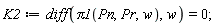 K2 := diff(Pi1(Pn, Pr, w), w) = 0