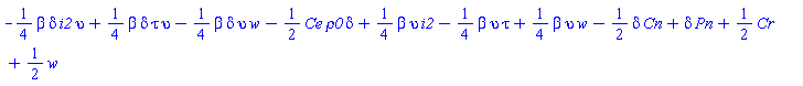 -(1/4)*beta*delta*i2*upsilon+(1/4)*beta*delta*tau*upsilon-(1/4)*beta*delta*upsilon*w-(1/2)*Ce*rho0*delta+(1/4)*beta*upsilon*i2-(1/4)*beta*upsilon*tau+(1/4)*beta*upsilon*w-(1/2)*delta*Cn+delta*Pn+(1/2)*Cr+(1/2)*w