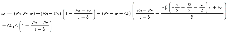 Pi1 := proc (Pn, Pr, w) options operator, arrow; (Pn-Cn)*(1-(Pn-Pr)/(1-delta))+(Pr-w-Cr)*((Pn-Pr)/(1-delta)-(-beta*(-(1/2)*tau+(1/2)*i2+(1/2)*w)*upsilon+Pr)/delta)-Ce*rho0*(1-(Pn-Pr)/(1-delta)) end proc