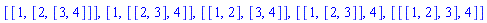 [[1, [2, [3, 4]]], [1, [[2, 3], 4]], [[1, 2], [3, 4]], [[1, [2, 3]], 4], [[[1, 2], 3], 4]]