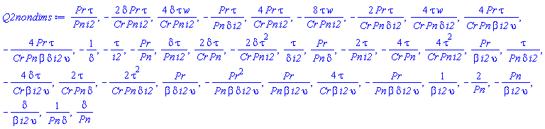 Pr*tau/(Pn*i2), -2*delta*Pr*tau/(Cr*Pn*i2), 4*delta*tau*w/(Cr*Pn*i2), -Pr*tau/(Pn*delta*i2), 4*Pr*tau/(Cr*Pn*i2), -8*tau*w/(Cr*Pn*i2), -2*Pr*tau/(Cr*Pn*delta*i2), 4*tau*w/(Cr*Pn*delta*i2), 4*Pr*tau/(Cr*Pn*beta*i2*upsilon), -4*Pr*tau/(Cr*Pn*beta*delta*i2*upsilon), -1/delta, -tau/i2, -Pr/Pn, delta*tau/(Pn*i2), 2*delta*tau/(Cr*Pn), -2*delta*tau^2/(Cr*Pn*i2), tau/(delta*i2), Pr/(Pn*delta), -2*tau/(Pn*i2), -4*tau/(Cr*Pn), 4*tau^2/(Cr*Pn*i2), Pr/(beta*i2*upsilon), tau/(Pn*delta*i2), -4*delta*tau/(Cr*beta*i2*upsilon), 2*tau/(Cr*Pn*delta), -2*tau^2/(Cr*Pn*delta*i2), Pr/(beta*delta*i2*upsilon), -Pr^2/(Pn*beta*delta*i2*upsilon), Pr/(Pn*beta*i2*upsilon), 4*tau/(Cr*beta*i2*upsilon), -Pr/(Pn*beta*delta*i2*upsilon), 1/(beta*i2*upsilon), -2/Pn, -Pn/(beta*i2*upsilon), -delta/(beta*i2*upsilon), 1/(Pn*delta), delta/Pn