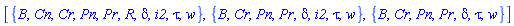 [{B, Cn, Cr, Pn, Pr, R, delta, i2, tau, w}, {B, Cr, Pn, Pr, delta, i2, tau, w}, {B, Cr, Pn, Pr, delta, tau, w}]