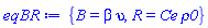{B = beta*upsilon, R = Ce*rho0}
