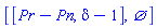 [[Pr-Pn, delta-1], {}]