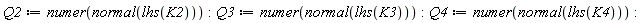 Q2 := numer(normal(lhs(K2))); Q3 := numer(normal(lhs(K3))); Q4 := numer(normal(lhs(K4)))