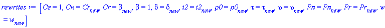 [Ce = 1, Cn = Cr__new, Cr = beta__new, beta = 1, delta = delta__new, i2 = i2__new, rho0 = rho0__new, tau = tau__new, upsilon = upsilon__new, Pn = Pn__new, Pr = Pr__new, w = w__new]