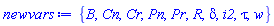{B, Cn, Cr, Pn, Pr, R, delta, i2, tau, w}