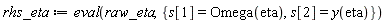 rhs_eta := eval(raw_eta, {s[1] = Omega(eta), s[2] = y(eta)})