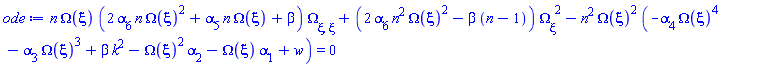 n*Omega(xi)*(2*alpha[6]*n*Omega(xi)^2+alpha[5]*n*Omega(xi)+beta)*(diff(diff(Omega(xi), xi), xi))+(2*alpha[6]*n^2*Omega(xi)^2-beta*(n-1))*(diff(Omega(xi), xi))^2-n^2*Omega(xi)^2*(-alpha[4]*Omega(xi)^4-alpha[3]*Omega(xi)^3+beta*k^2-Omega(xi)^2*alpha[2]-Omega(xi)*alpha[1]+w) = 0