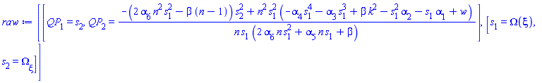 [[QP[1] = s[2], QP[2] = (-(2*alpha[6]*n^2*s[1]^2-beta*(n-1))*s[2]^2+n^2*s[1]^2*(-alpha[4]*s[1]^4-alpha[3]*s[1]^3+beta*k^2-alpha[2]*s[1]^2-alpha[1]*s[1]+w))/(n*s[1]*(2*n*alpha[6]*s[1]^2+n*alpha[5]*s[1]+beta))], [s[1] = Omega(xi), s[2] = diff(Omega(xi), xi)]]