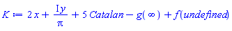 2*x+I*y/Pi+5*Catalan-g(infinity)+f(undefined)
