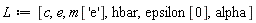L := [c, e, m['e'], hbar, epsilon[0], alpha]
