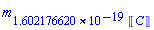 m[0.1602176620e-18*Units:-Unit(C)]
