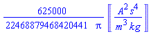 (625000/22468879468420441)*Units:-Unit(A^2*s^4/(m^3*kg))/Pi
