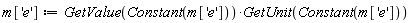 m['e'] := GetValue(Constant(m['e']))*GetUnit(Constant(m['e']))