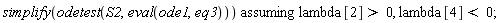 `assuming`([simplify(odetest(S2, eval(ode1, eq3)))], [lambda[2] > 0, lambda[4] < 0])