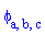 `#Typesetting:-msub(Typesetting:-mi("&phi;"),Typesetting:-mrow(Typesetting:-mn("a"),Typesetting:-mo("&comma;"),Typesetting:-mn("b"),Typesetting:-mo("&comma;"),Typesetting:-mn("c")));`