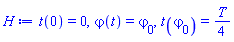 t(0) = 0, varphi(t) = `#msub(mi("varphi"),mn("0"));`, t(`#msub(mi("varphi"),mn("0"));`) = (1/4)*T