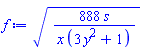 Typesetting:-msqrt(Typesetting:-mfrac(Typesetting:-mrow(Typesetting:-mn("888"), Typesetting:-mo("&InvisibleTimes;"), Typesetting:-mi("s")), Typesetting:-mrow(Typesetting:-mi("x"), Typesetting:-mo("&InvisibleTimes;"), Typesetting:-mfenced(Typesetting:-mrow(Typesetting:-mrow(Typesetting:-mn("3"), Typesetting:-mo("&InvisibleTimes;"), Typesetting:-msup(Typesetting:-mi("y"), Typesetting:-mn("2"))), Typesetting:-mo("&plus;"), Typesetting:-mn("1"))))))