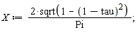 X := 2*sqrt(1-(1-tau)^2)/Pi