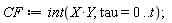 CF := int(X*Y, tau = 0 .. t)