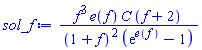 f^3*e(f)*C*(f+2)/((1+f)^2*(exp(e(f))-1))