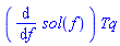 (diff(sol(f), f))*Tq