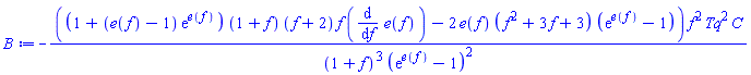 -((1+(e(f)-1)*exp(e(f)))*(1+f)*(f+2)*f*(diff(e(f), f))-2*e(f)*(f^2+3*f+3)*(exp(e(f))-1))*f^2*Tq^2*C/((1+f)^3*(exp(e(f))-1)^2)