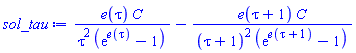 e(tau)*C/(tau^2*(exp(e(tau))-1))-e(tau+1)*C/((tau+1)^2*(exp(e(tau+1))-1))