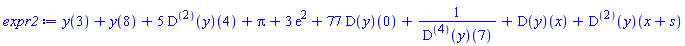 y(3)+y(8)+5*((D@@2)(y))(4)+Pi+3*exp(2)+77*(D(y))(0)+1/((D@@4)(y))(7)+(D(y))(x)+((D@@2)(y))(x+s)