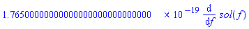 0.176500000000000000000000000000e-18*(diff(sol(f), f))