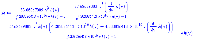 83.06067009*nu^2*h(nu)/exp(0.4203036413e17*nu*h(nu)-1)+27.68689003*nu^3*(diff(h(nu), nu))/exp(0.4203036413e17*nu*h(nu)-1)-27.68689003*nu^3*h(nu)*(0.4203036413e17*h(nu)+0.4203036413e17*nu*(diff(h(nu), nu)))/exp(0.4203036413e17*nu*h(nu)-1)-nu*h(nu)