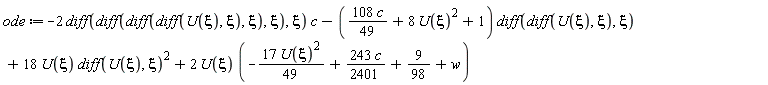 ode := -2*(diff(diff(diff(diff(U(xi), xi), xi), xi), xi))*c-(108*c*(1/49)+8*U(xi)^2+1)*(diff(diff(U(xi), xi), xi))+18*U(xi)*(diff(U(xi), xi))^2+2*U(xi)*(-17*U(xi)^2*(1/49)+243*c*(1/2401)+9/98+w)
