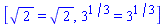 [2^(1/2) = 2^(1/2), 3^(1/3) = 3^(1/3)]