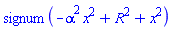 signum(-alpha^2*x^2+R^2+x^2)
