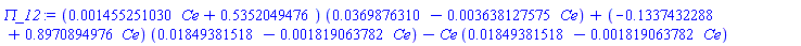 (0.1455251030e-2*Ce+.5352049476)*(0.369876310e-1-0.3638127575e-2*Ce)+(-.1337432288+.8970894976*Ce)*(0.1849381518e-1-0.1819063782e-2*Ce)-Ce*(0.1849381518e-1-0.1819063782e-2*Ce)