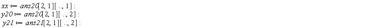 xx := ans20[2, 1][() .. (), 1]; y20 := ans20[2, 1][() .. (), 2]; y21 := ans21[2, 1][() .. (), 2]