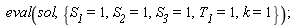 eval(sol, {S__1 = 1, S__2 = 1, S__3 = 1, T__1 = 1, k = 1})
