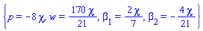 {p = -8*chi, w = (170/21)*chi, beta[1] = (2/7)*chi, beta[2] = -(4/21)*chi}