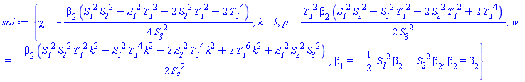 {chi = -(1/4)*beta[2]*(S__1^2*S__2^2-S__1^2*T__1^2-2*S__2^2*T__1^2+2*T__1^4)/S__3^2, k = k, p = (1/2)*T__1^2*beta[2]*(S__1^2*S__2^2-S__1^2*T__1^2-2*S__2^2*T__1^2+2*T__1^4)/S__3^2, w = -(1/2)*beta[2]*(S__1^2*S__2^2*T__1^2*k^2-S__1^2*T__1^4*k^2-2*S__2^2*T__1^4*k^2+2*T__1^6*k^2+S__1^2*S__2^2*S__3^2)/S__3^2, beta[1] = -(1/2)*S__1^2*beta[2]-S__2^2*beta[2], beta[2] = beta[2]}