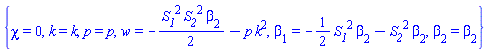 {chi = 0, k = k, p = p, w = -(1/2)*S__1^2*S__2^2*beta[2]-p*k^2, beta[1] = -(1/2)*S__1^2*beta[2]-S__2^2*beta[2], beta[2] = beta[2]}