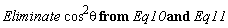 "Eliminate cos^(2)theta from Eq10 and Eq11"